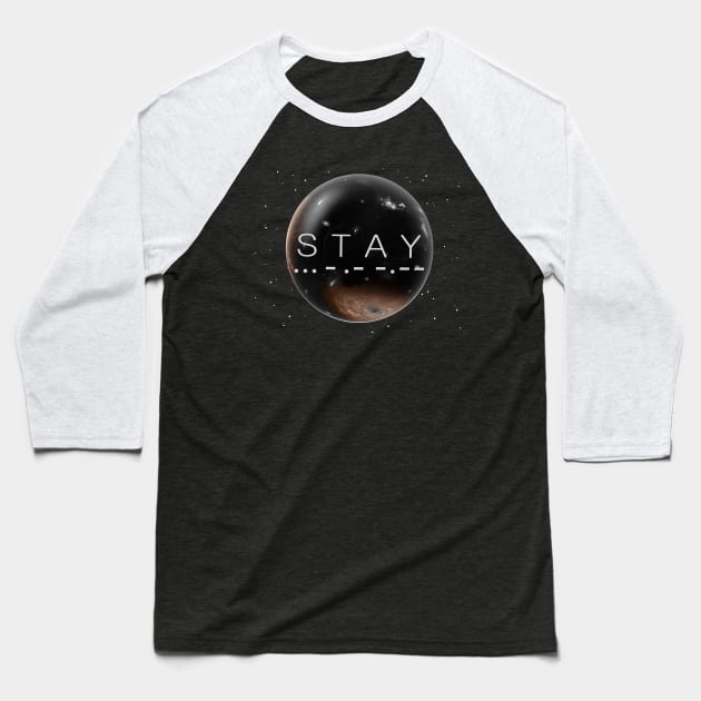 Stay Baseball T-Shirt by BuckRogers